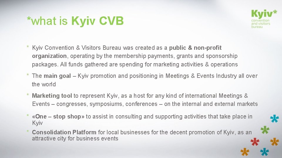 *what is Kyiv CVB * Kyiv Convention & Visitors Bureau was created as a