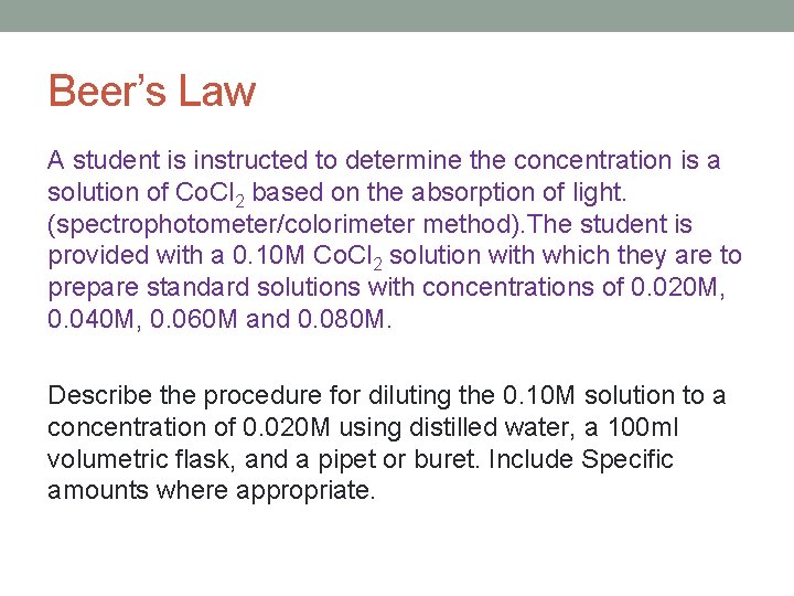 Beer’s Law A student is instructed to determine the concentration is a solution of