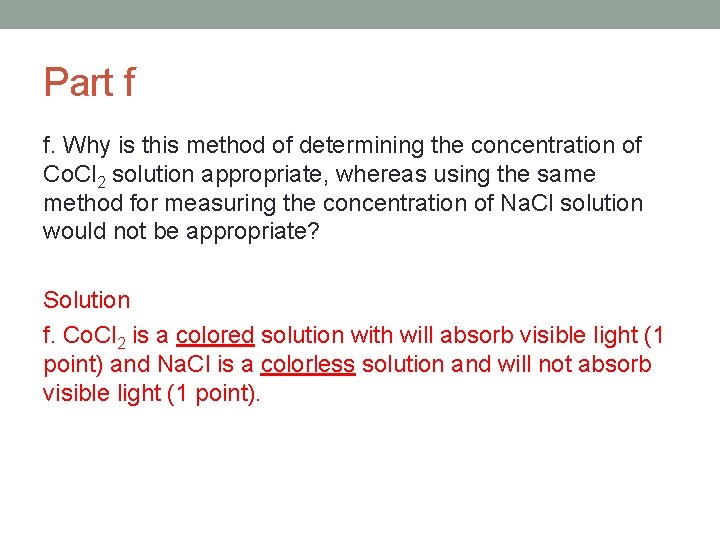 Part f f. Why is this method of determining the concentration of Co. Cl