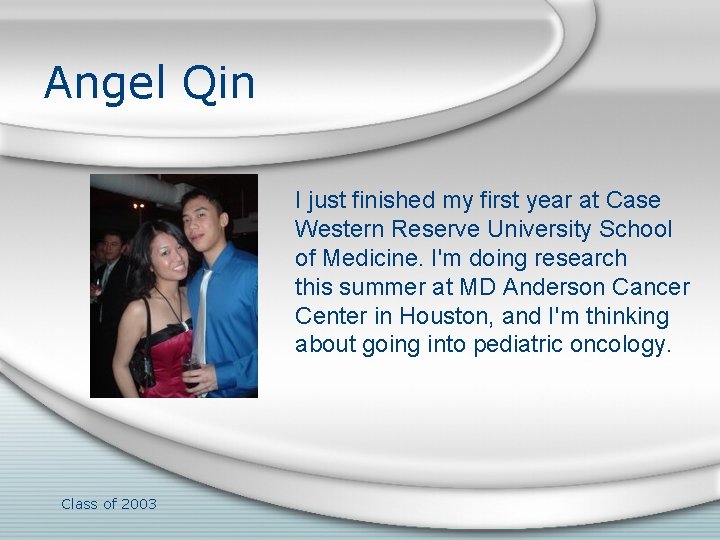 Angel Qin I just finished my first year at Case Western Reserve University School
