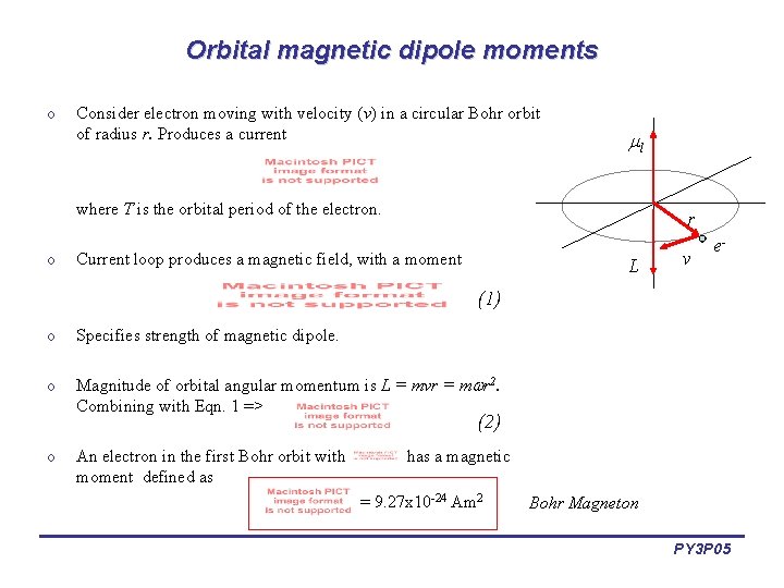 Orbital magnetic dipole moments o Consider electron moving with velocity (v) in a circular