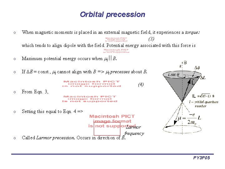 Orbital precession o When magnetic moments is placed in an external magnetic field, it