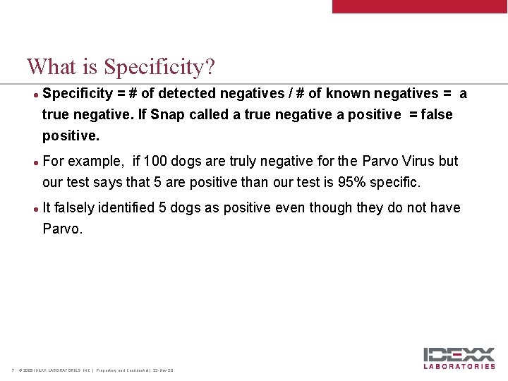 What is Specificity? l l Specificity = # of detected negatives / # of