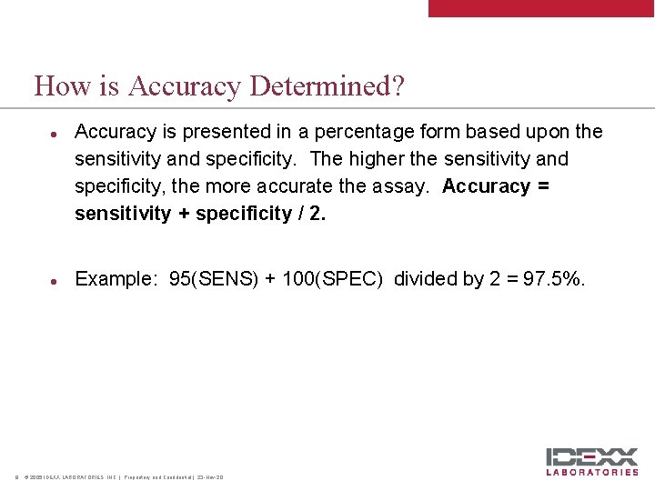 How is Accuracy Determined? l l 8 Accuracy is presented in a percentage form