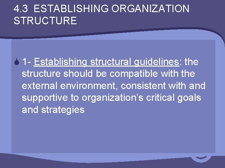 4. 3 ESTABLISHING ORGANIZATION STRUCTURE S 1 - Establishing structural guidelines: the structure should