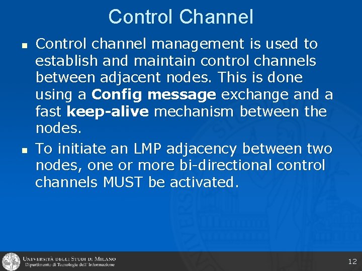 Control Channel n n Control channel management is used to establish and maintain control