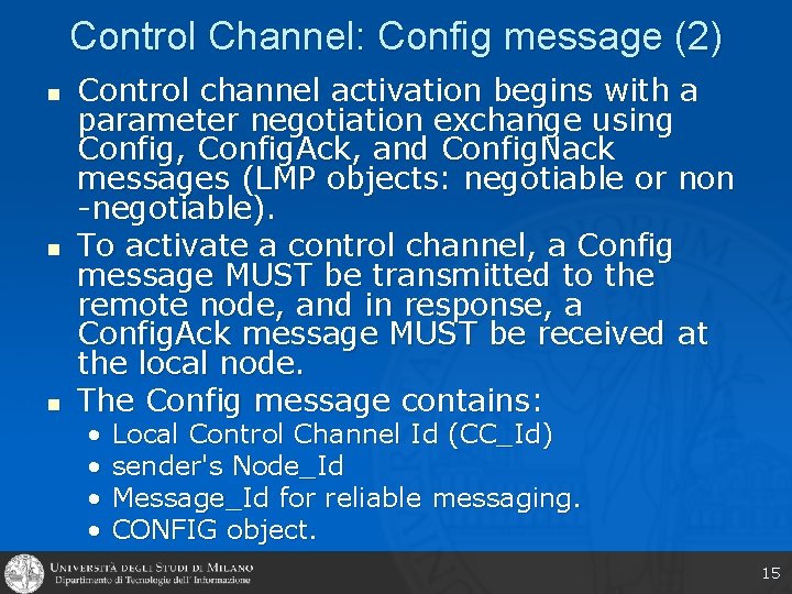 Control Channel: Config message (2) n n n Control channel activation begins with a