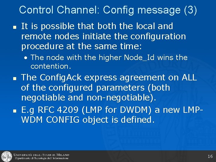 Control Channel: Config message (3) n It is possible that both the local and