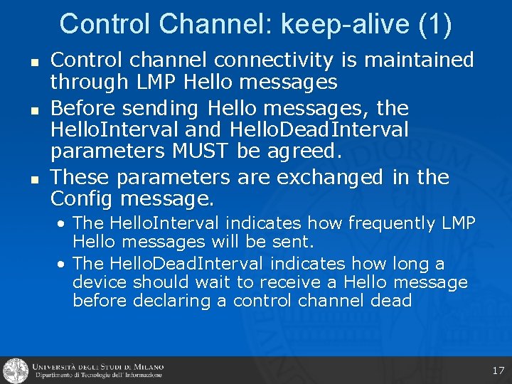 Control Channel: keep-alive (1) n n n Control channel connectivity is maintained through LMP