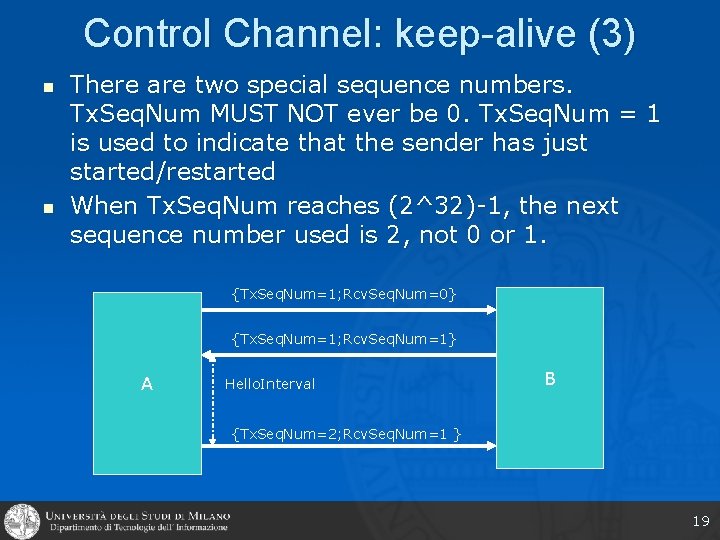Control Channel: keep-alive (3) n n There are two special sequence numbers. Tx. Seq.