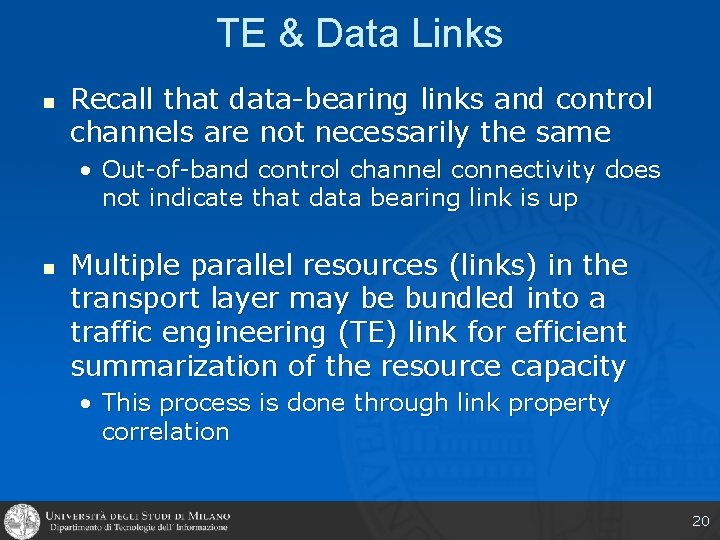 TE & Data Links n Recall that data-bearing links and control channels are not