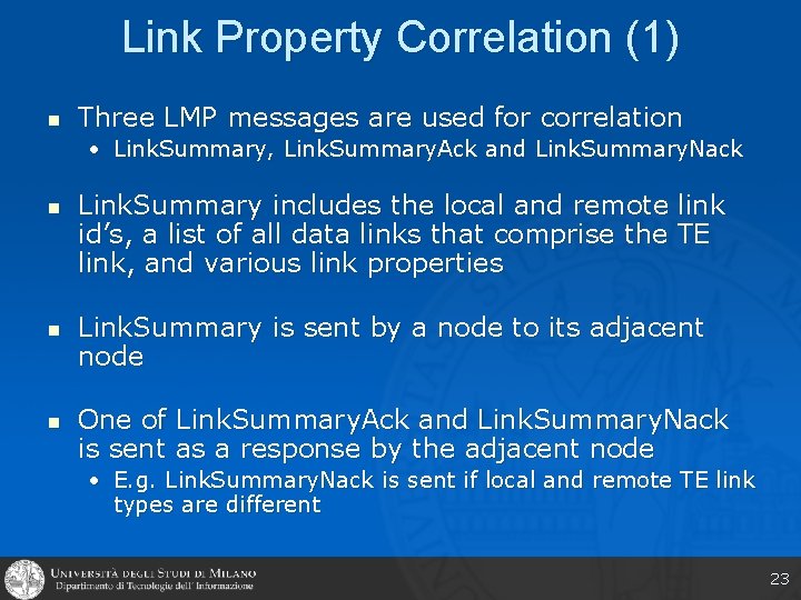 Link Property Correlation (1) n Three LMP messages are used for correlation • Link.