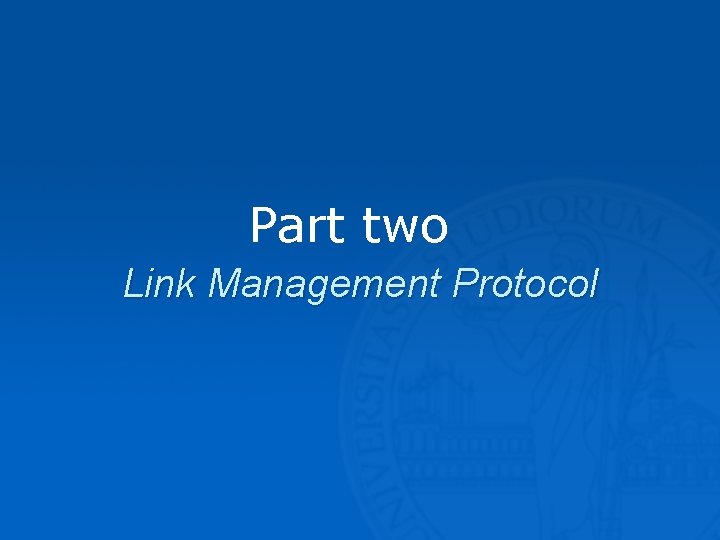 Part two Link Management Protocol 