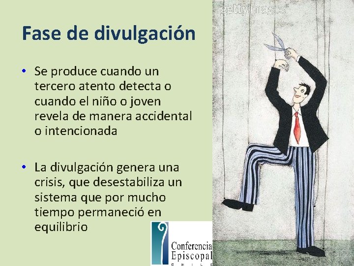 Fase de divulgación • Se produce cuando un tercero atento detecta o cuando el