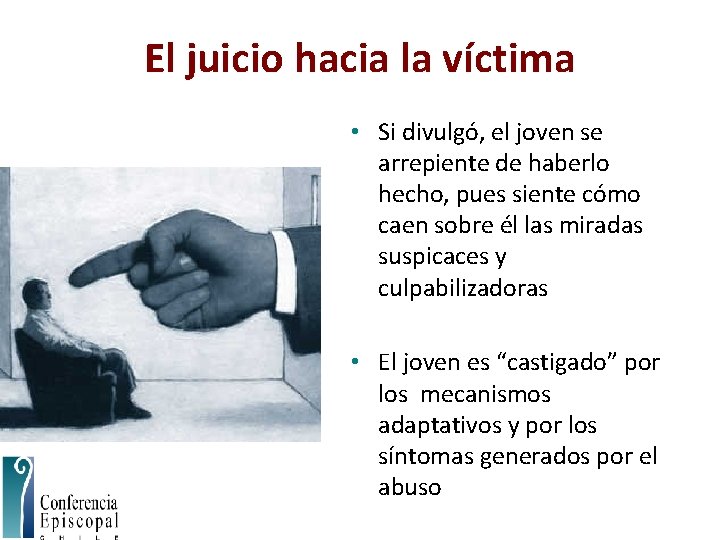 El juicio hacia la víctima • Si divulgó, el joven se arrepiente de haberlo