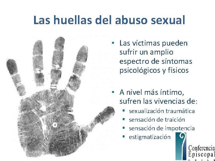 Las huellas del abuso sexual • Las víctimas pueden sufrir un amplio espectro de