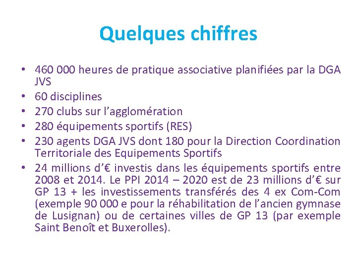 Quelques chiffres • 460 000 heures de pratique associative planifiées par la DGA JVS