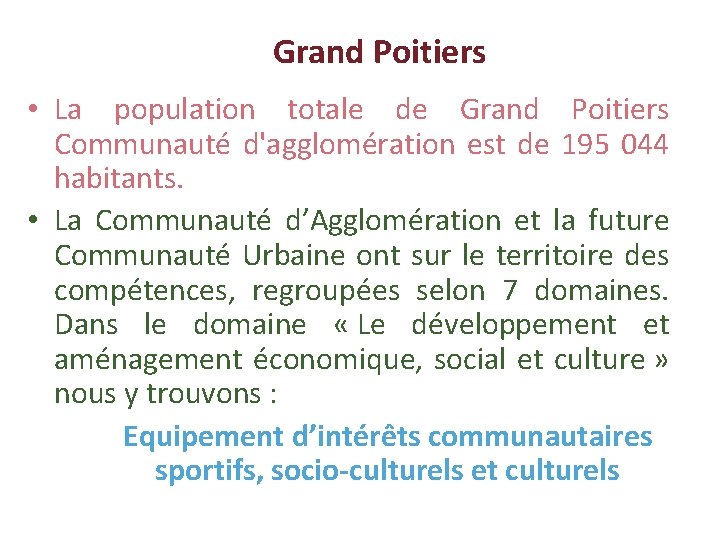 Grand Poitiers • La population totale de Grand Poitiers Communauté d'agglomération est de 195