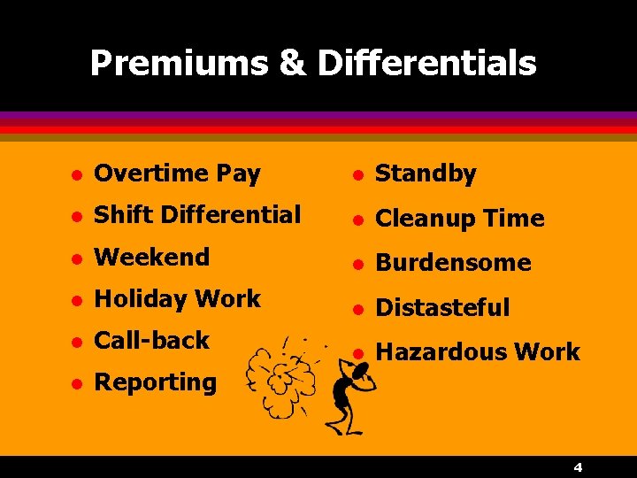 Premiums & Differentials l Overtime Pay l Standby l Shift Differential l Cleanup Time