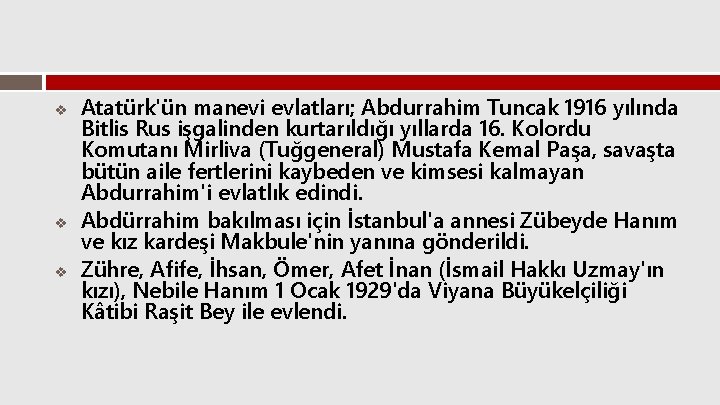 v v v Atatürk'ün manevi evlatları; Abdurrahim Tuncak 1916 yılında Bitlis Rus işgalinden kurtarıldığı
