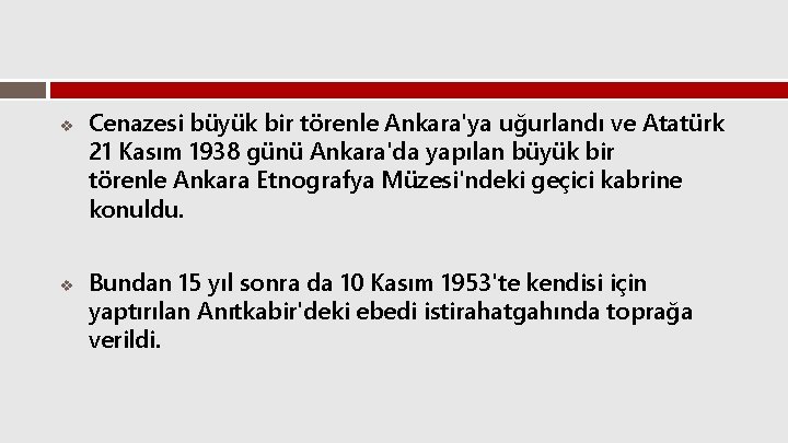 v v Cenazesi büyük bir törenle Ankara'ya uğurlandı ve Atatürk 21 Kasım 1938 günü