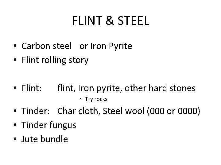 FLINT & STEEL • Carbon steel or Iron Pyrite • Flint rolling story •