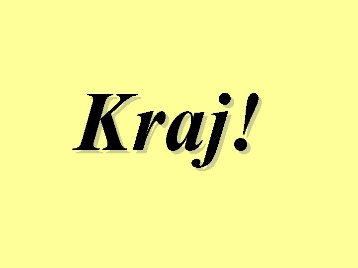 Kraj! 