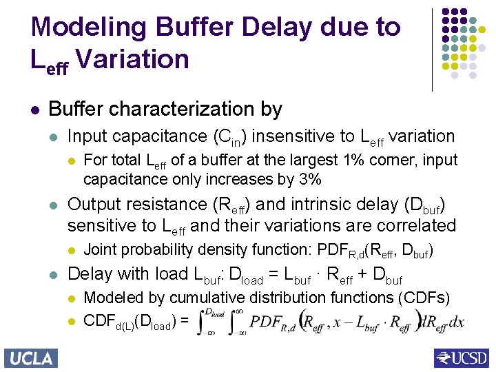 Modeling Buffer Delay due to Leff Variation l Buffer characterization by l Input capacitance