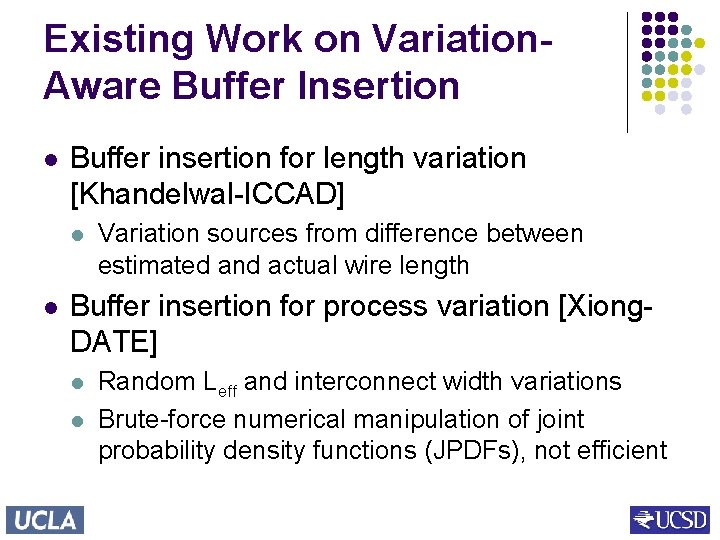 Existing Work on Variation. Aware Buffer Insertion l Buffer insertion for length variation [Khandelwal-ICCAD]