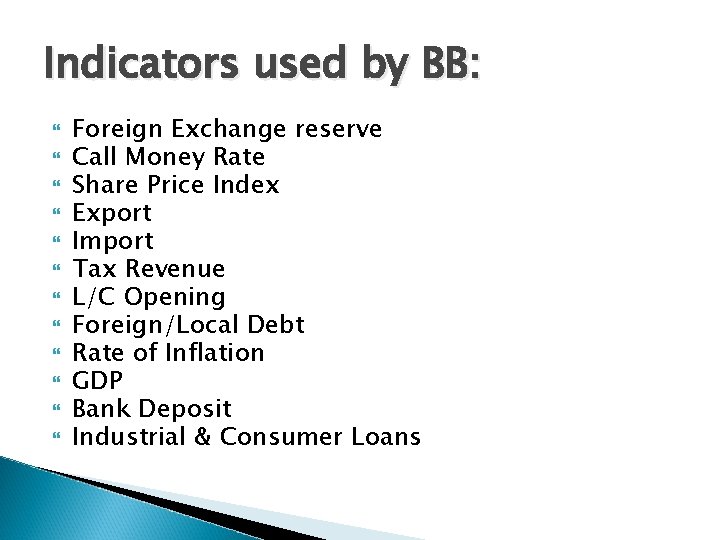 Indicators used by BB: Foreign Exchange reserve Call Money Rate Share Price Index Export