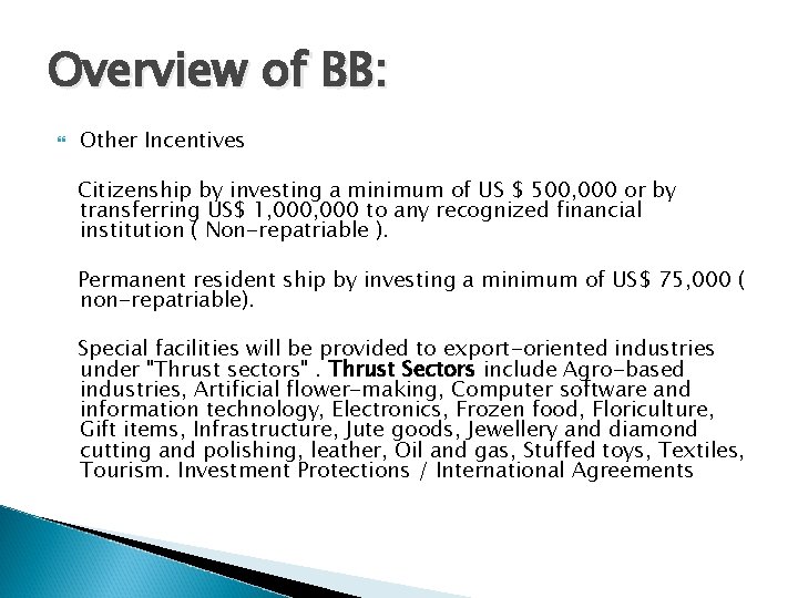 Overview of BB: Other Incentives Citizenship by investing a minimum of US $ 500,