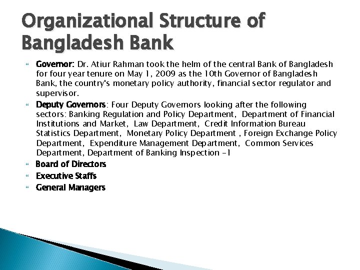 Organizational Structure of Bangladesh Bank Governor: Dr. Atiur Rahman took the helm of the