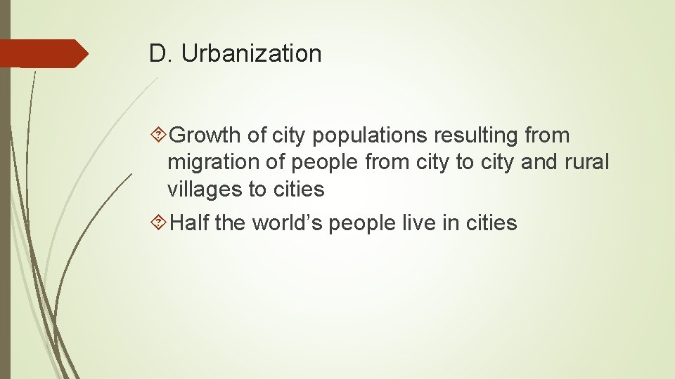 D. Urbanization Growth of city populations resulting from migration of people from city to