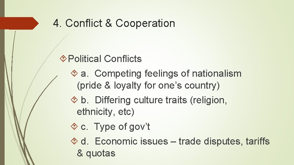 4. Conflict & Cooperation Political Conflicts a. Competing feelings of nationalism (pride & loyalty