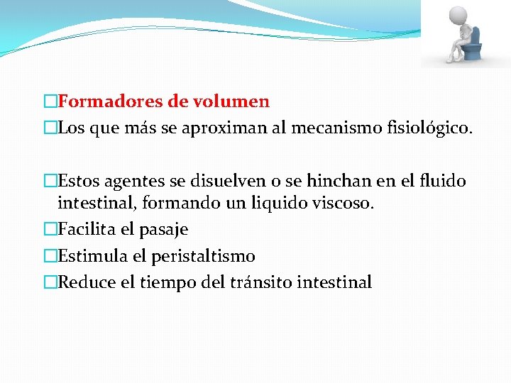 �Formadores de volumen �Los que más se aproximan al mecanismo fisiológico. �Estos agentes se