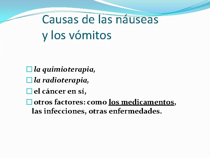 Causas de las náuseas y los vómitos � la quimioterapia, � la radioterapia, �