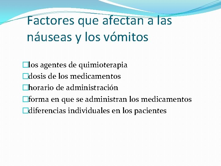 Factores que afectan a las náuseas y los vómitos �los agentes de quimioterapia �dosis