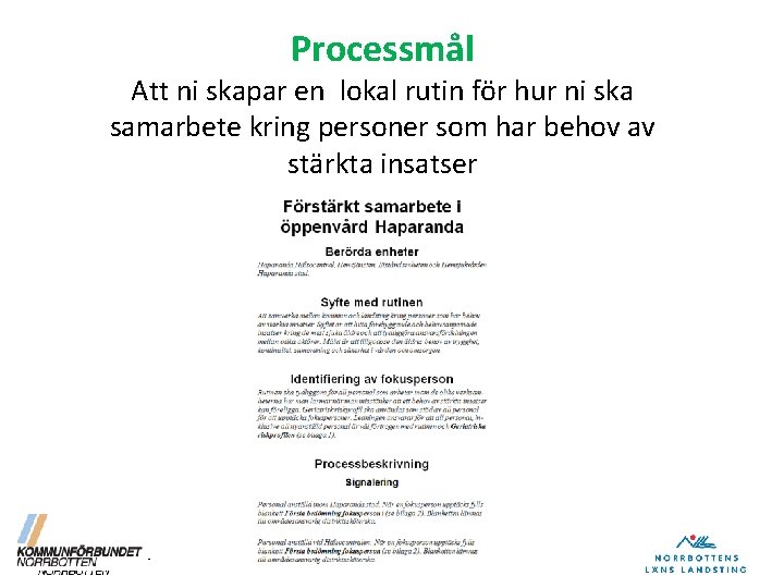 Processmål Att ni skapar en lokal rutin för hur ni ska samarbete kring personer