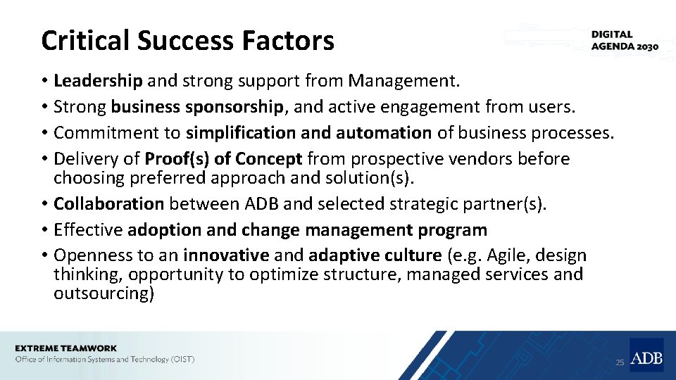 Critical Success Factors • Leadership and strong support from Management. • Strong business sponsorship,