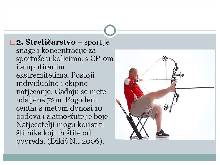 � 2. Streličarstvo – sport je snage i koncentracije za sportaše u kolicima, s