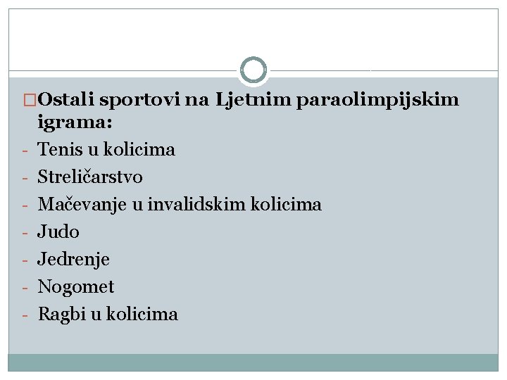 �Ostali sportovi na Ljetnim paraolimpijskim - igrama: Tenis u kolicima Streličarstvo Mačevanje u invalidskim