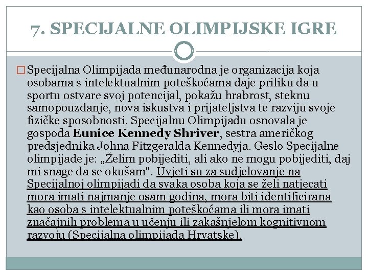 7. SPECIJALNE OLIMPIJSKE IGRE � Specijalna Olimpijada međunarodna je organizacija koja osobama s intelektualnim