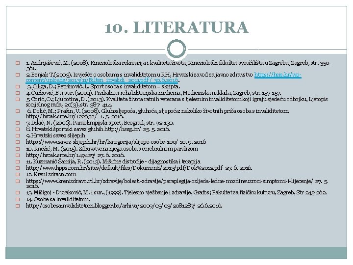 10. LITERATURA � � � � � 1. Andrijašević, M. (2008). Kineziološka rekreacija i