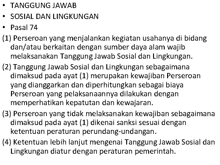  • TANGGUNG JAWAB • SOSIAL DAN LINGKUNGAN • Pasal 74 (1) Perseroan yang