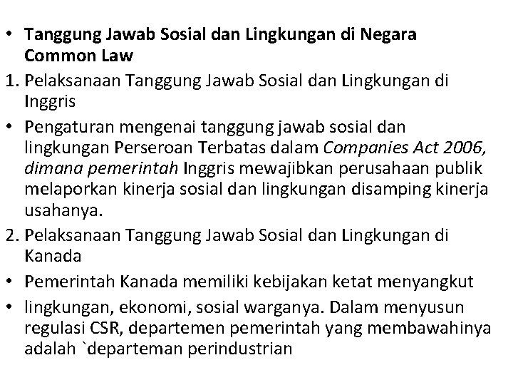  • Tanggung Jawab Sosial dan Lingkungan di Negara Common Law 1. Pelaksanaan Tanggung