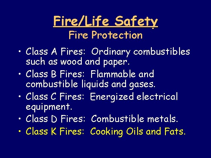 Fire/Life Safety Fire Protection • Class A Fires: Ordinary combustibles such as wood and