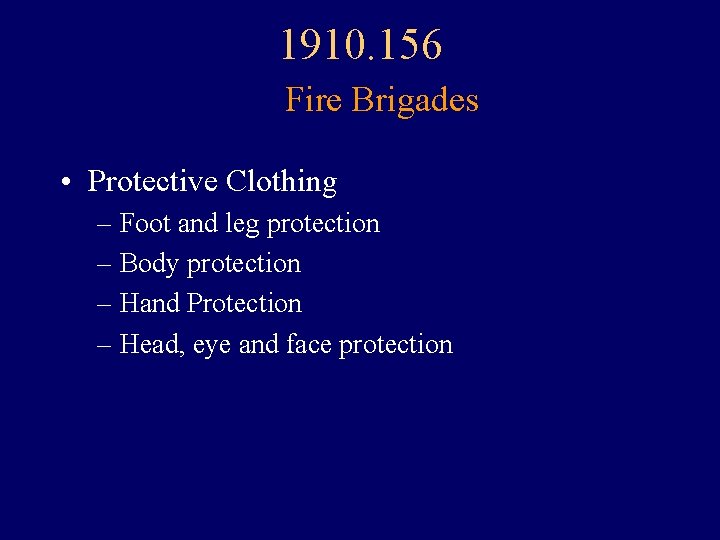 1910. 156 Fire Brigades • Protective Clothing – Foot and leg protection – Body