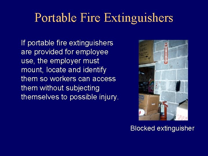 Portable Fire Extinguishers If portable fire extinguishers are provided for employee use, the employer