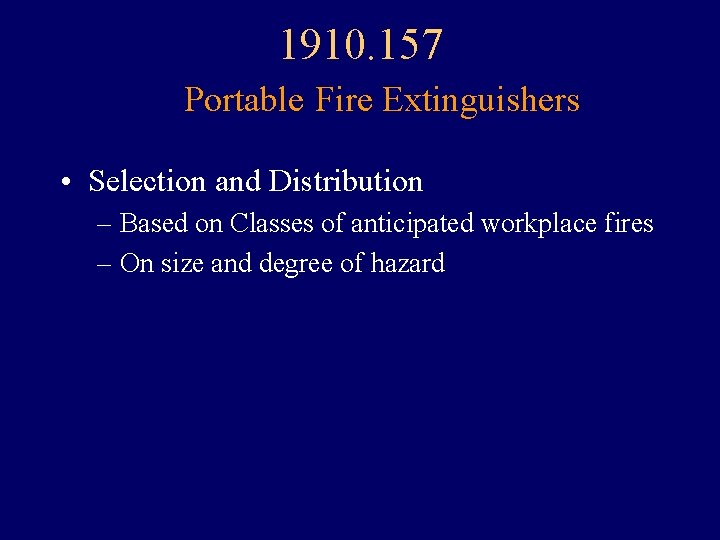 1910. 157 Portable Fire Extinguishers • Selection and Distribution – Based on Classes of