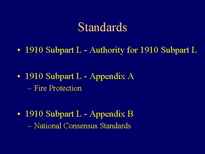 Standards • 1910 Subpart L - Authority for 1910 Subpart L • 1910 Subpart